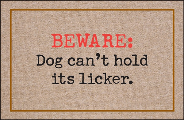 Beware Dog Cannot Hold Licker Olefin Doormat