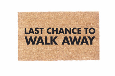 Last Chance To Walk Away