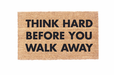 Think Hard Before You Walk Away