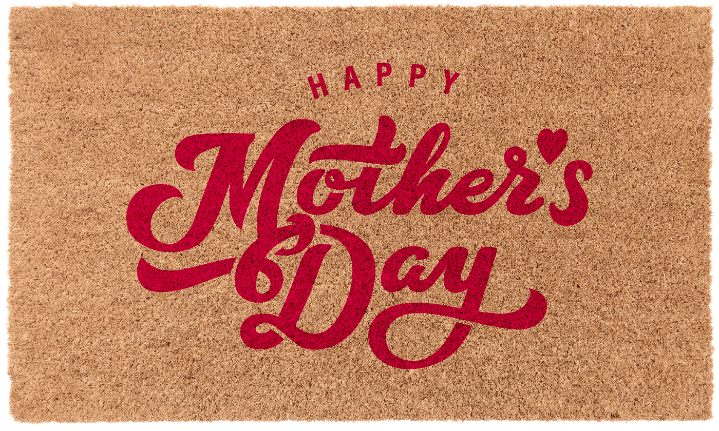 Happy Mother's Day | Coco Mats N More